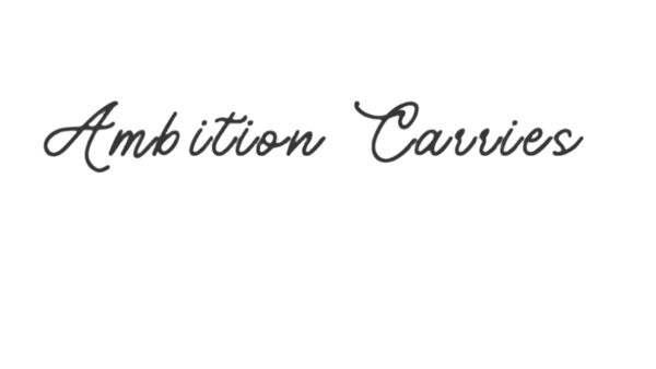 Ambition Carries 